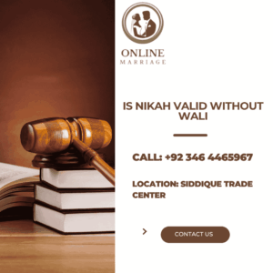 Is Nikah Valid Without Wali in Pakistan?